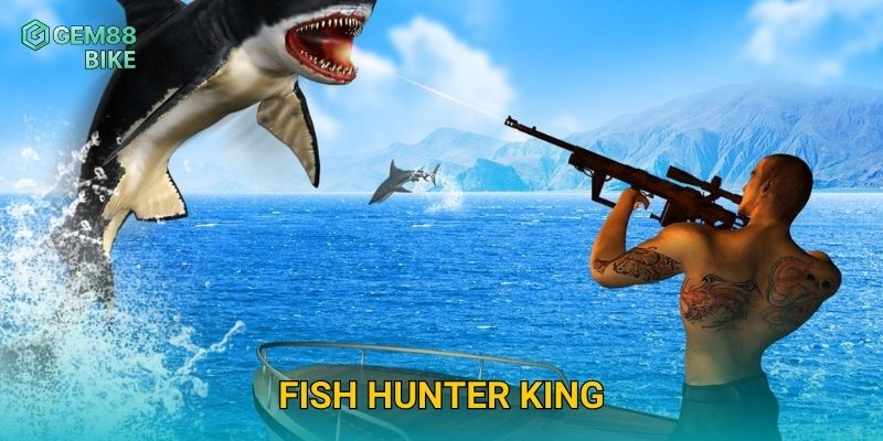 Fish Hunter King Gem88 – Trải Nghiệm Săn Cá Đỉnh Cao, Thắng Lớn Dễ Dàng 1 Fish Hunter King Gem88 – Trải Nghiệm Săn Cá Đỉnh Cao, Thắng Lớn Dễ Dàng