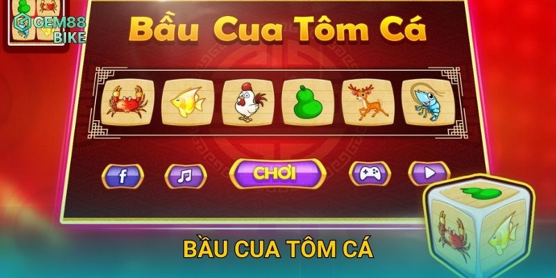 Bầu Cua Tôm Cá Gem88 – Trải Nghiệm Trò Chơi Dân Gian Kết Hợp Cá Cược Hiện Đại 1 Bầu Cua Tôm Cá Gem88 – Trải Nghiệm Trò Chơi Dân Gian Kết Hợp Cá Cược Hiện Đại